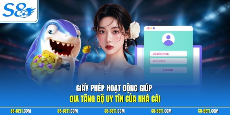 Giấy phép hoạt động giúp gia tăng độ uy tín của nhà cái