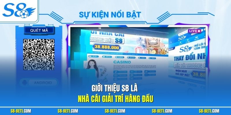 Giới thiệu S8 là nhà cái giải trí hàng đầu