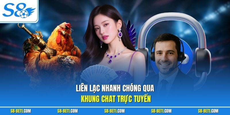 Liên lạc nhanh chóng qua khung chat trực tuyến