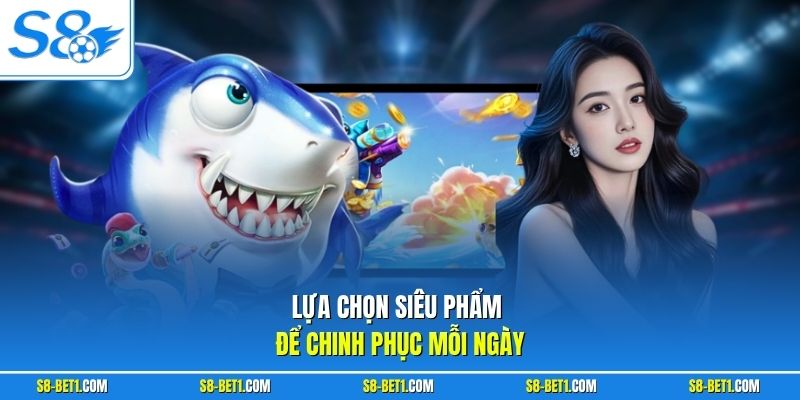 Lựa chọn siêu phẩm để chinh phục mỗi ngày