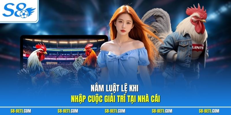 Nắm luật lệ khi nhập cuộc giải trí tại nhà cái