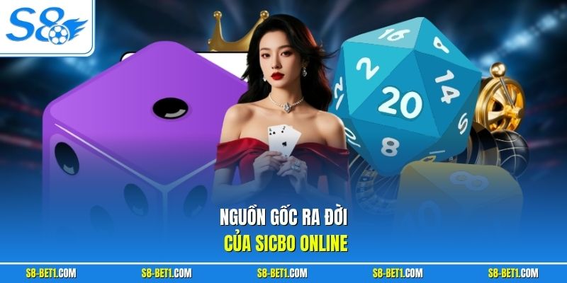 Nguồn gốc ra đời của Sicbo Online