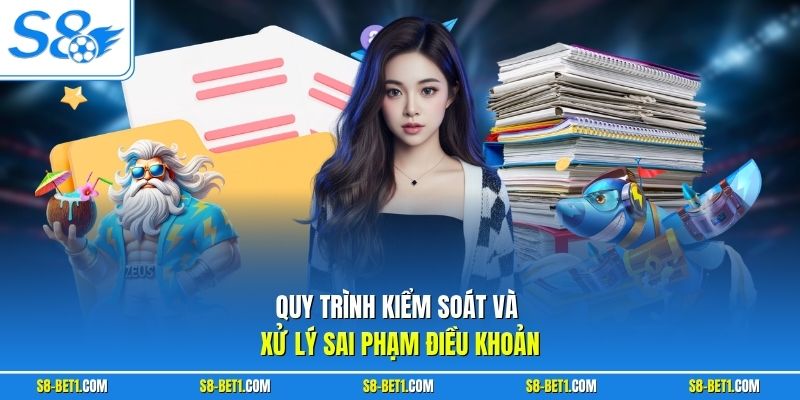Quy trình kiểm soát và xử lý sai phạm điều khoản