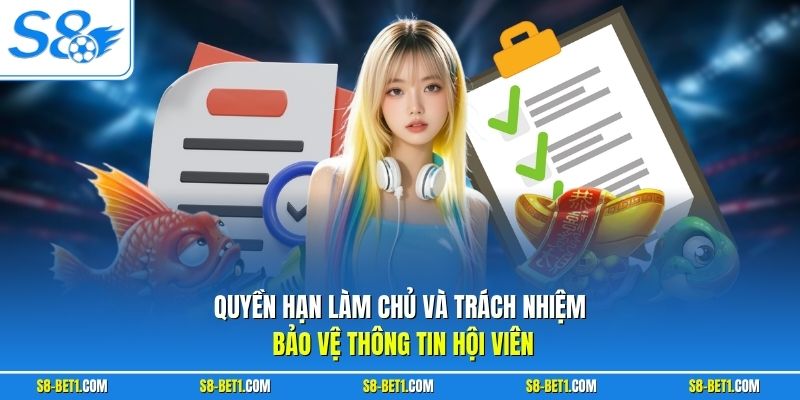 Quyền hạn làm chủ và trách nhiệm bảo vệ thông tin hội viên