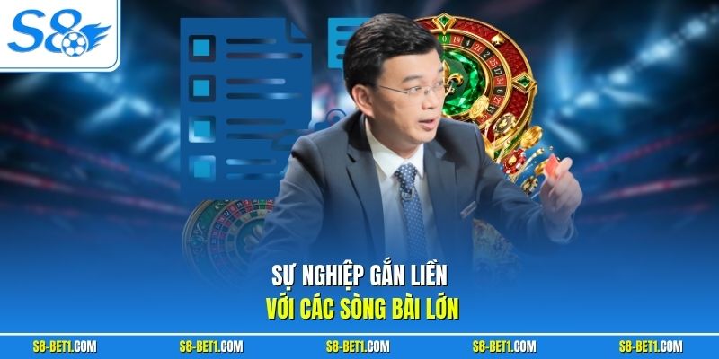 Sự nghiệp gắn liền với các sòng bài lớn