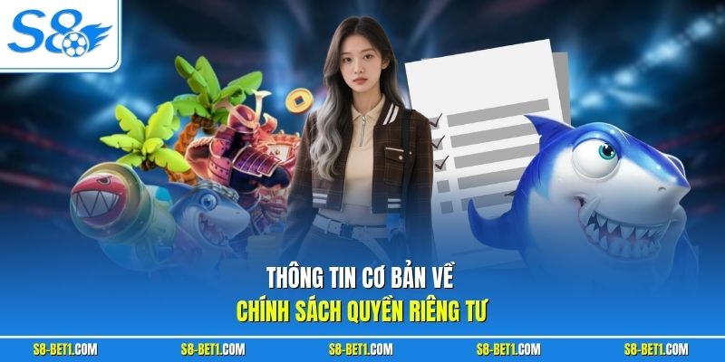 Thông tin cơ bản về chính sách quyền riêng tư