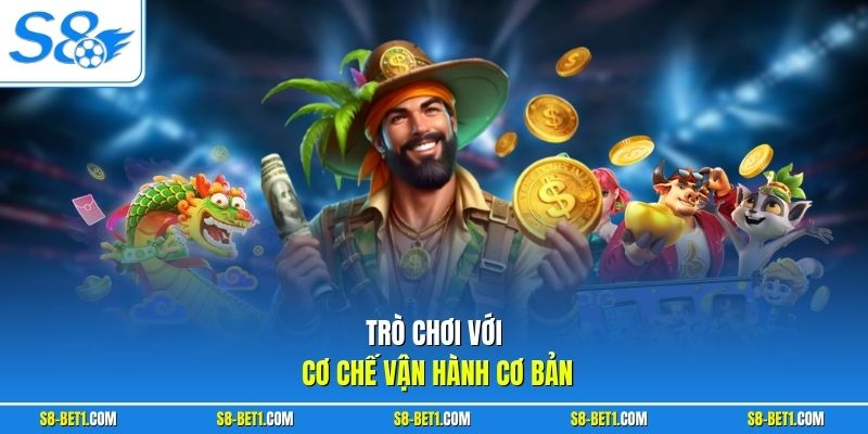 Trò chơi với cơ chế vận hành cơ bản