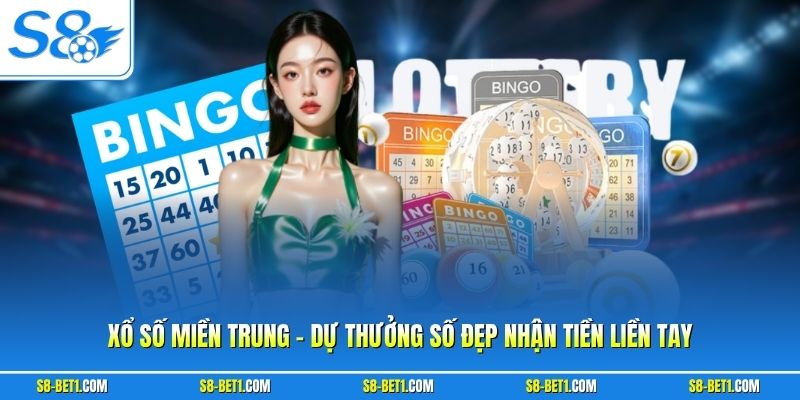 Xổ Số Miền Trung - Dự Thưởng Số Đẹp Nhận Tiền Liền Tay